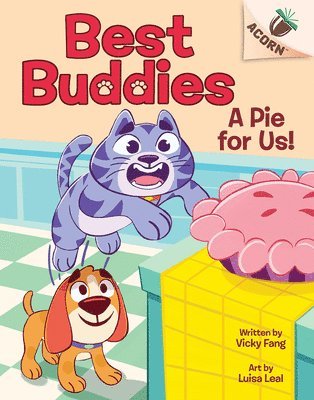 A Pie for Us!: An Acorn Book (Best Buddies #1) 1