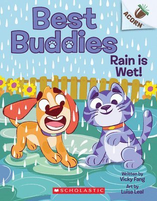 Vicky Fang - Rain is Wet!: An Acorn Book (Best Buddies #3), Häftad