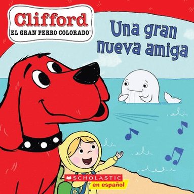 bokomslag Clifford: Una Gran Nueva Amiga (Big New Friend)