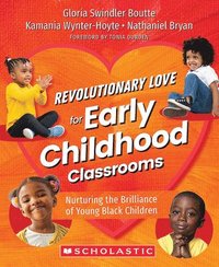 bokomslag Revolutionary Love for Early Childhood Classrooms: Nurturing the Brilliance of Young Black Children