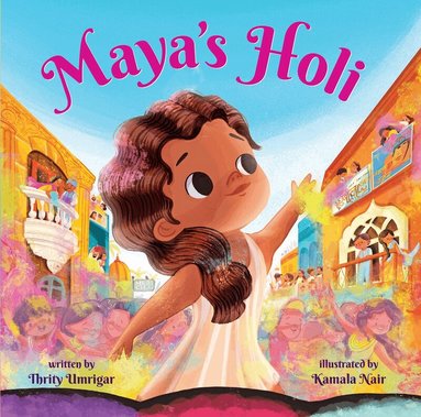 Thrity Umrigar - Maya's Holi, Inbunden