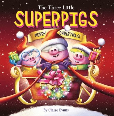 bokomslag The Three Little Superpigs: Merry Christmas!