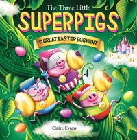 bokomslag Three Little Superpigs and the Great Easter Egg Hunt