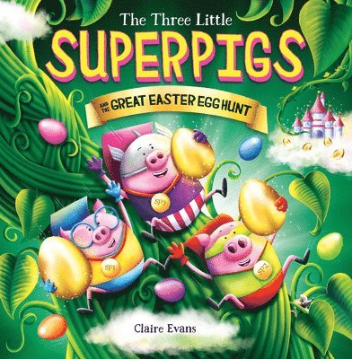 Claire Evans - Three Little Superpigs and the Great Easter Egg Hunt, Häftad