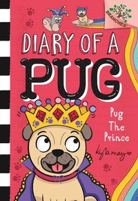 bokomslag Pug the Prince: A Branches Book (Diary of a Pug #9): A Branches Book
