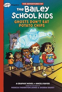 bokomslag Ghosts Don't Eat Potato Chips: A Graphix Chapters Book (the Adventures of the Bailey School Kids #3)