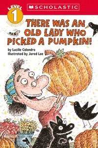 bokomslag There Was an Old Lady Who Picked a Pumpkin! (Scholastic Reader, Level 1)