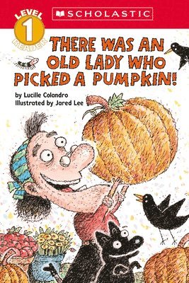 Lucille Colandro - There Was an Old Lady Who Picked a Pumpkin! (Scholastic Reader, Level 1), Häftad