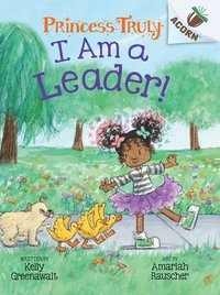 bokomslag I Am a Leader!: An Acorn Book (Princess Truly #9)