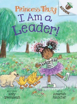 bokomslag I Am a Leader!: An Acorn Book (Princess Truly #9)