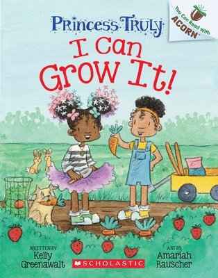 bokomslag I Can Grow It!: An Acorn Book (Princess Truly #10)