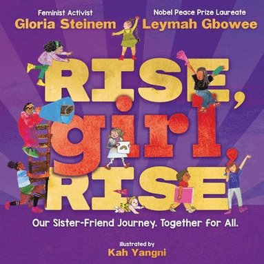 bokomslag Rise, Girl, Rise: Our Sister-Friend Journey. Together for All.