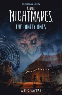 bokomslag Little Nightmares: The Lonely Ones
