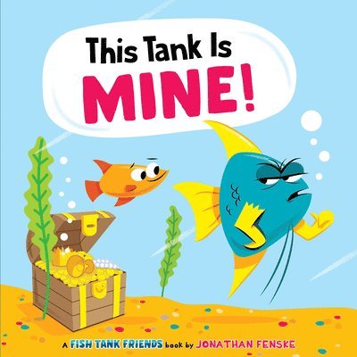 Jonathan Fenske - This Tank Is Mine! (Fish Tank Friends), Inbunden