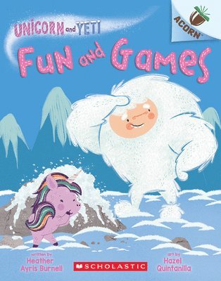 Heather Ayris Burnell - Fun and Games: An Acorn Book (Unicorn and Yeti #8), Häftad