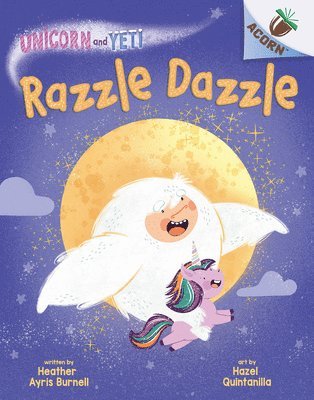 Heather Ayris Burnell - Razzle Dazzle: An Acorn Book (Unicorn and Yeti #9), Inbunden
