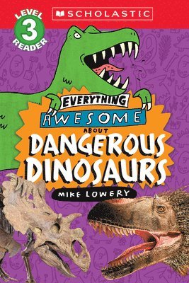 bokomslag Everything Awesome About: Dangerous Dinosaurs (Scholastic Reader, Level 3)