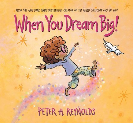 Peter H. Reynolds, Peter H Reynolds - When You Dream Big!, Inbunden