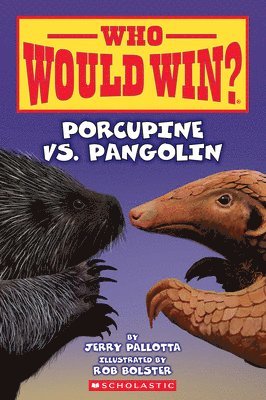Jerry Pallotta - Who Would Win?: Porcupine vs. Pangolin, Häftad