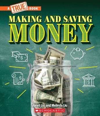 Janet Liu, Melinda Liu - Making and Saving Money: Jobs, Taxes, Inflation... and Much More! (a True Book: Money), Inbunden. Tillgänglighet: Tillfälligt slut