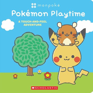 Scholastic Inc. - Monpoke: Pokémon Playtime (Touch-and-Feel Book), Inbunden