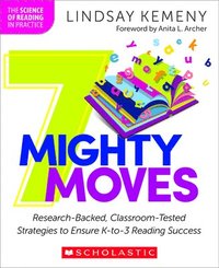 bokomslag 7 Mighty Moves: Research-Backed, Classroom-Tested Strategies to Ensure K-To-3 Reading Success