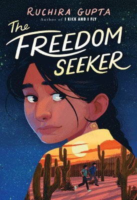 Ruchira Gupta - The Freedom Seeker, Inbunden