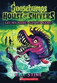 bokomslag Say My Name! Say My Name! (House of Shivers #4)