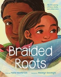 bokomslag Braided Roots: The Interweaving of History, Family, and a Father's Love