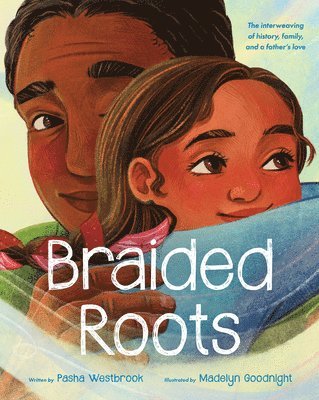 bokomslag Braided Roots: The Interweaving of History, Family, and a Father's Love