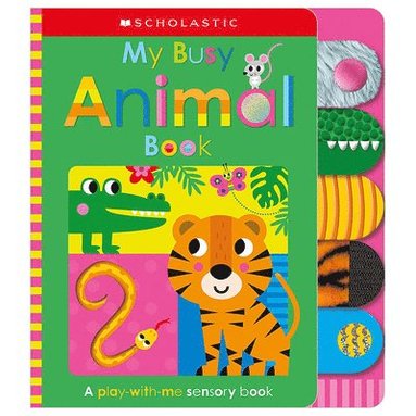 bokomslag My Busy Animal Book: Scholastic Early Learners (Touch and Explore)