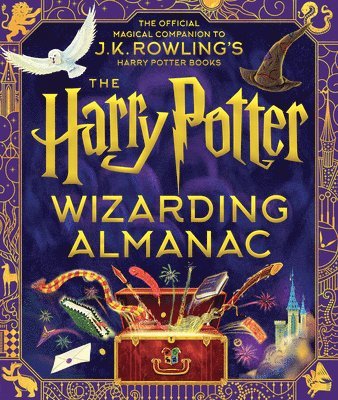 J.K. Rowling - The Harry Potter Wizarding Almanac: The Official Magical Companion to J.K. Rowling's Harry Potter Books, Inbunden