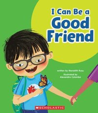 bokomslag I Can Be a Good Friend (Learn About: Your Best Self)