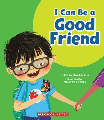 Meredith Rusu - I Can Be a Good Friend (Learn About: Your Best Self), Inbunden