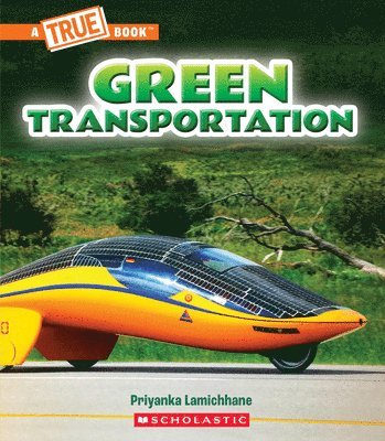 Priyanka Lamichhane - Green Transportation (a True Book: A Green Future), Häftad