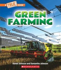 bokomslag Green Farming (a True Book: A Green Future)