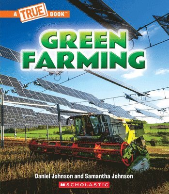 Green Farming (a True Book: A Green Future) 1