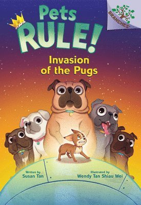 Susan Tan - Invasion of the Pugs: A Branches Book (Pets Rule! #5), Inbunden