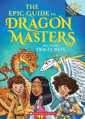 The Epic Guide to Dragon Masters: A Branches Special Edition (Dragon Masters) 1