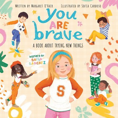 Sofia Sanchez, Margaret O'Hair - You Are Brave, Inbunden