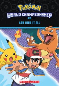 bokomslag Ash Wins It All! (Pokémon: World Championship Trilogy #3)