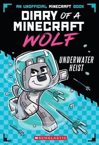 bokomslag Underwater Heist (Diary of a Minecraft Wolf #2)