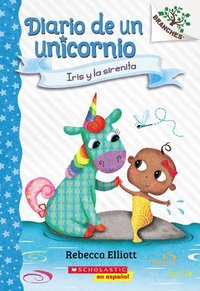 bokomslag Diario de Un Unicornio #5: Iris Y La Sirenita (Bo and the Merbaby)