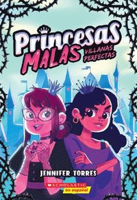 bokomslag Princesas Malas #1: Villanas Perfectas (Bad Princesses #1: Perfect Villains)
