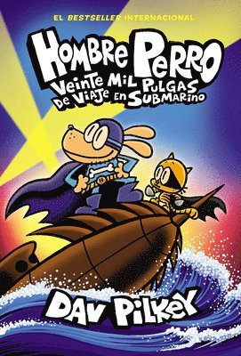 Hombre Perro: Veinte Mil Pulgas de Viaje En Submarino (Dog Man: Twenty Thousand Fleas Under the Sea) 1