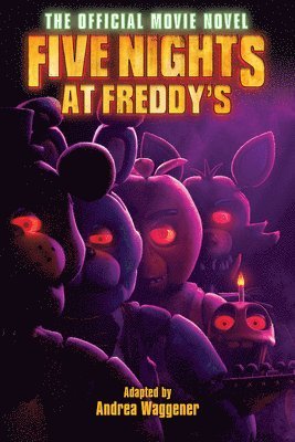 Five Nights at Freddy's: The Official Movie Novel 1