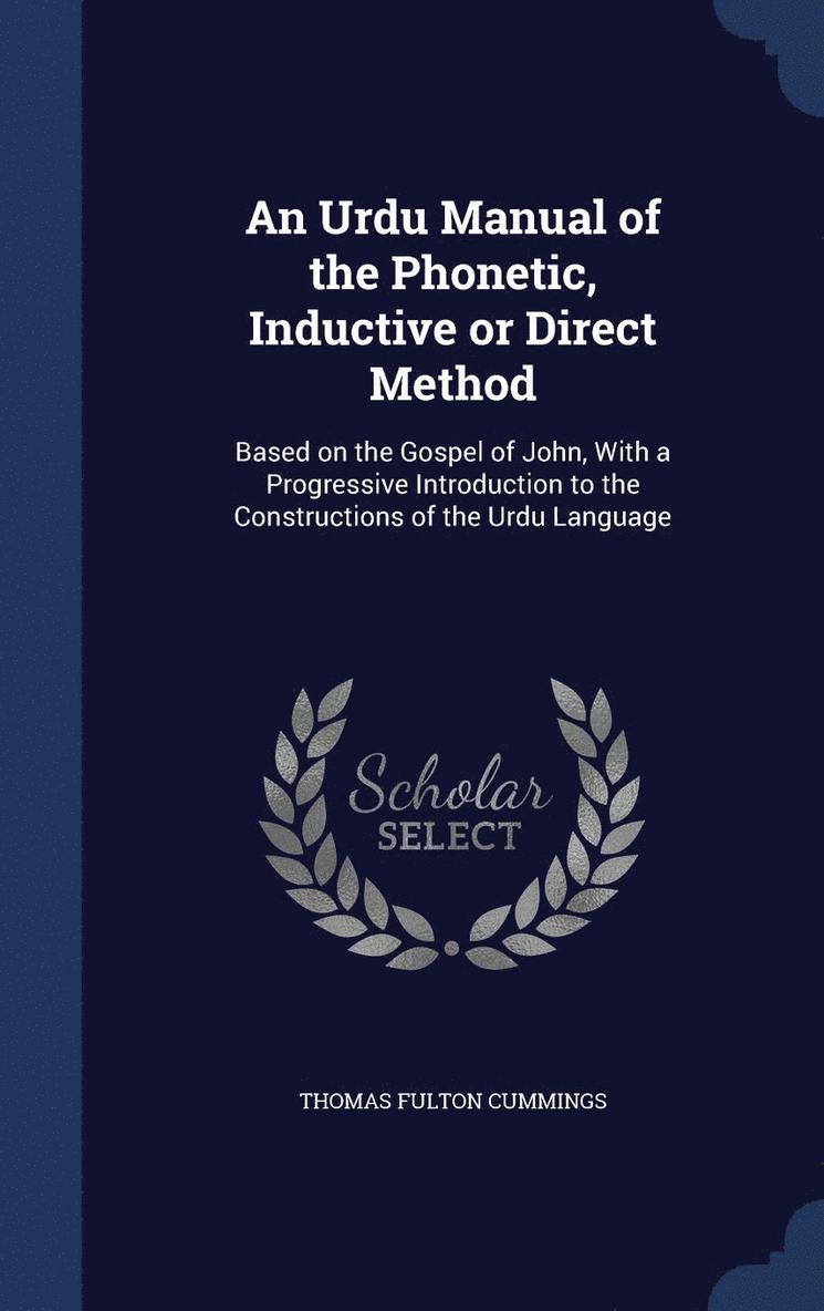 An Urdu Manual of the Phonetic, Inductive or Direct Method 1