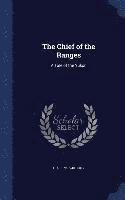 H A 1872-1948 Cody, H. A. Cody - Chief of the Ranges, Inbunden