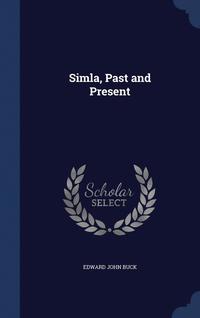 bokomslag Simla, Past and Present
