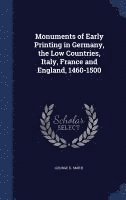 bokomslag Monuments of Early Printing in Germany, the Low Countries, Italy, France and England, 1460-1500